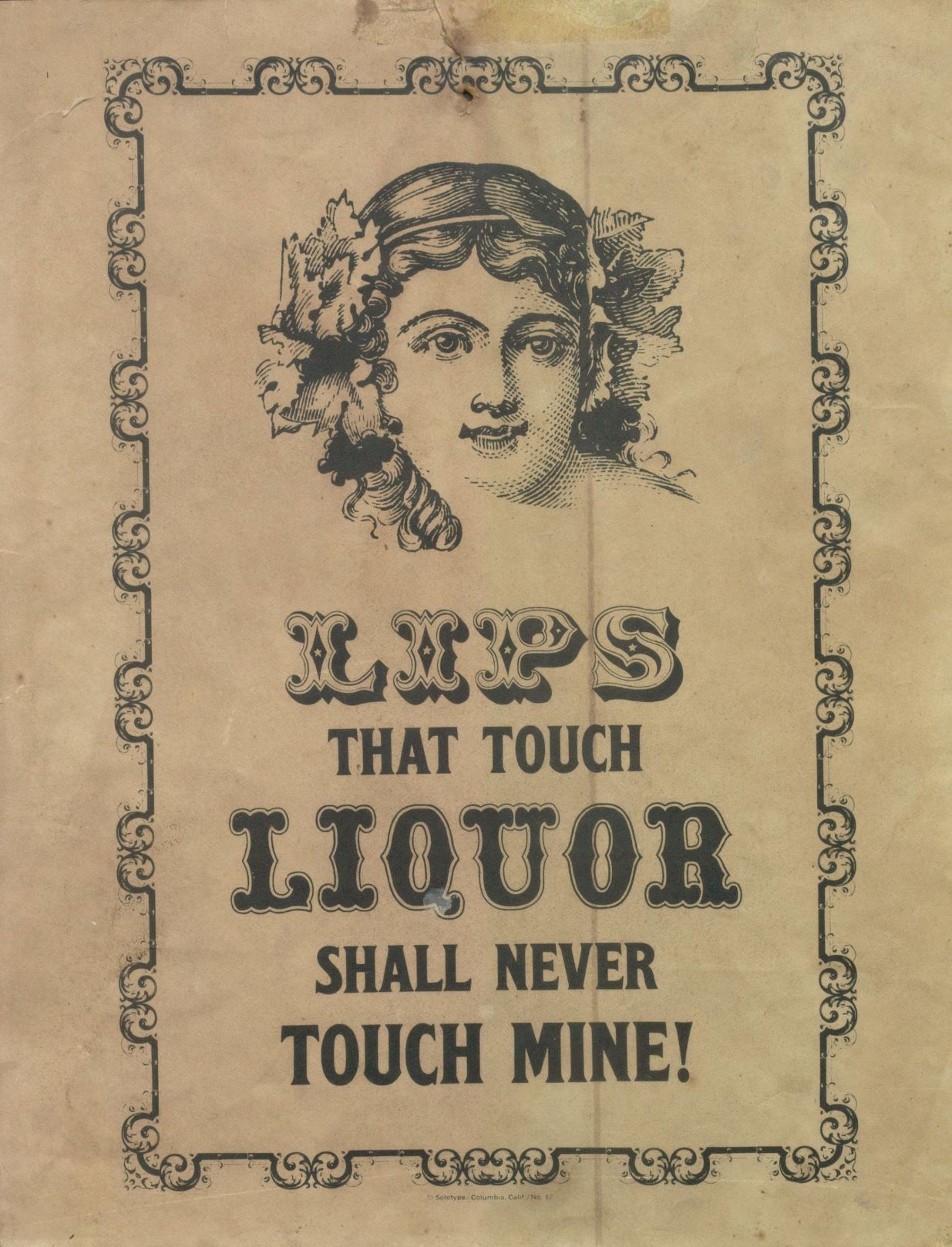 an old poster with a portrait of a young woman that reads: “Lips that touch liquor shall never touch mine!”